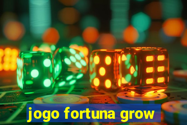 jogo fortuna grow